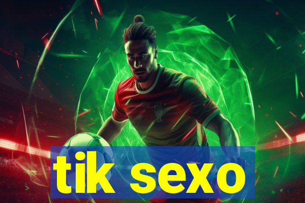 tik sexo